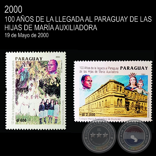 100 AÑOS DE LA LLEGADA AL PARAGUAY DE LAS HIJAS DE MARÍA AUXILIADORA (AÑO 2000 - SERIE 3)